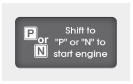 If you try to start the engine with the shift lever not in the P(Park) or N(Neutral)