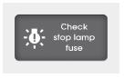 When the stop lamp fuse is disconnected, the warning illuminates for 10 seconds